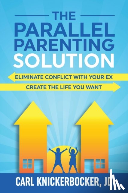 Knickerbocker Jd, Carl - The Parallel Parenting Solution