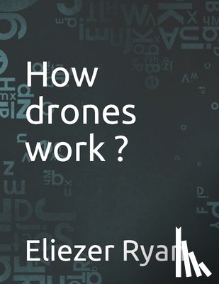 Ryan, Eliezer - How drones work ?
