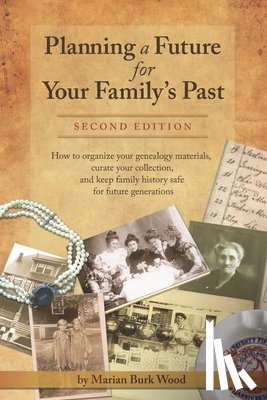 Wood, Marian Burk - Planning a Future for Your Family's Past
