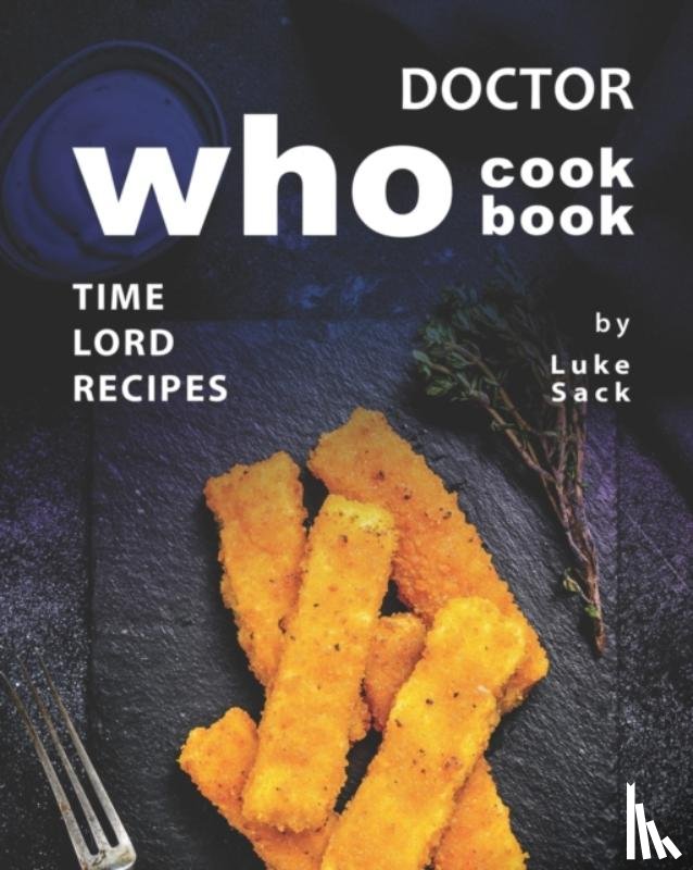 Sack, Luke - Doctor Who Cookbook