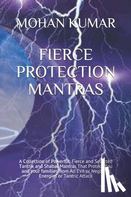 Murari, Mohan, Devi, Pramila, Kumar, Mohan - Fierce Protection Mantras