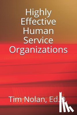 Nolan, Ed D Tim - Highly Effective Human Service Organizations