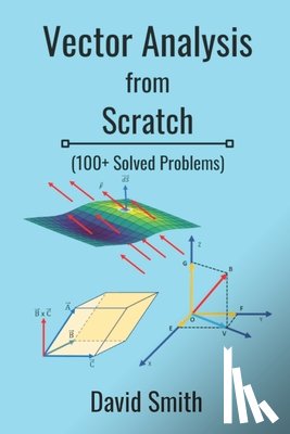 Smith, David - Vector Analysis from Scratch