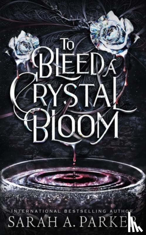A Parker, Sarah - To Bleed a Crystal Bloom