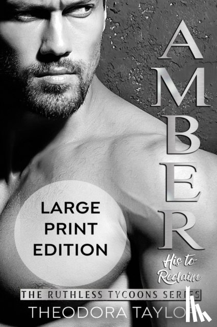 Taylor, Theodora - AMBER - His to Reclaim (Ruthlessly Obsessed Duet, Book 2)