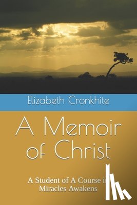 Cronkhite, Elizabeth - A Memoir of Christ