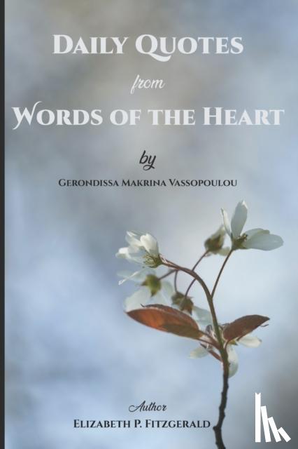 Fitzgerald, Elizabeth P - Daily Quotes from Words of the Heart by Gerondissa Makrina Vassopoulou
