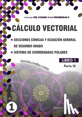 Loa, Gabriel - Cálculo vectorial: Secciones cónicas - Ecuación general y Sistema de coordenadas polares