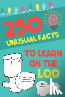 Publications, Langston - 250 Unusual Facts To Learn On The Loo