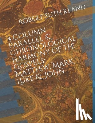 Janowski, Dano - 4 Column Parallel & Chronological Harmony of the Gospels: Matthew, Mark, Luke & John