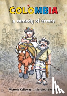 Kellaway, Victoria, Lievano, Sergio J, Lievano, Kellaway And - Colombia a comedy of errors