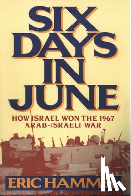 Eric Hammel - Six Days in June: How Israel Won the 1967 Arab-Israeli War