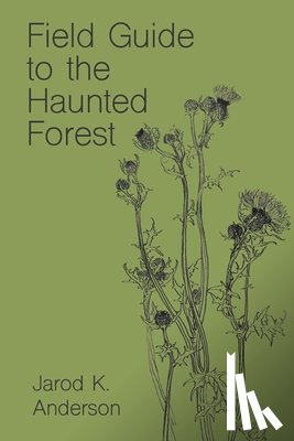 Anderson, Jarod K - Field Guide to the Haunted Forest