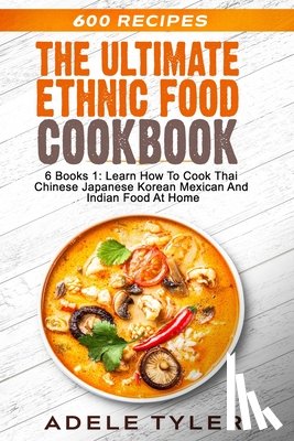 Tyler, Adele - The Ultimate Ethnic Food Cookbook