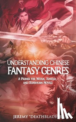 Bai, Jeremy - Understanding Chinese Fantasy Genres