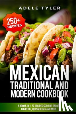 Tyler, Adele - Mexican Traditional And Modern Cookbook