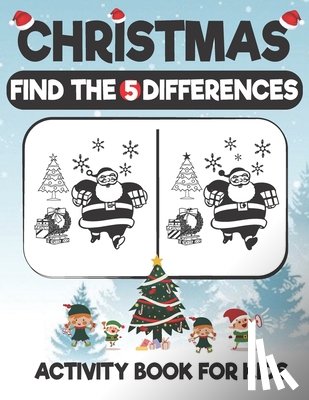 Activity Book, Alda - Christmas Find The 5 Difference Activity Book For Kids: A Fun Things to Seek & Find For Merry Christmas, Brain Teasers and Puzzles For Smart Kids, Cut