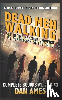 Ames, Dan - Dead Men Walking (Complete Books #1, #2 &#3): Jack Reacher's Special Investigators