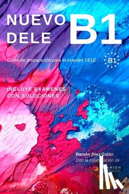 Díez Galán, Ramón - Nuevo Dele B1: Preparación para el examen. Modelos de examen DELE B1