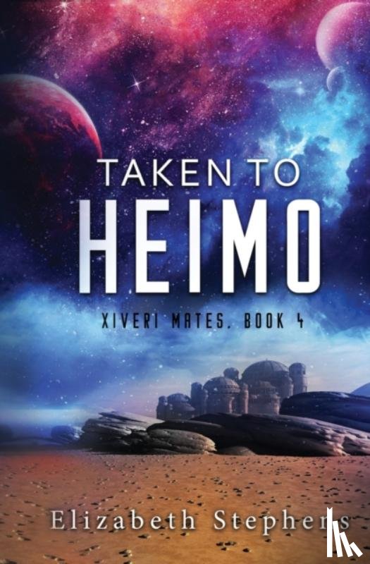 Stephens, Elizabeth - Taken to Heimo (Xiveri Mates Book 4)