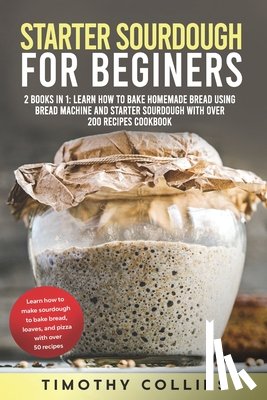 Collins, Timothy - Starter Sourdough for Beginners