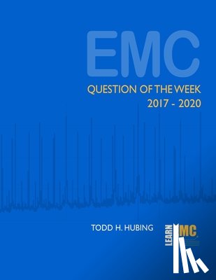 Hubing, Todd H. - EMC Question of the Week: 2017-2020