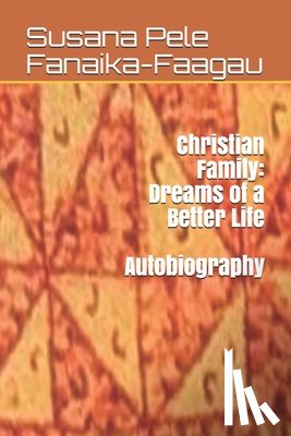 Fanaika-Faagau, Susana Pele - Christian Family: Dreams of a Better Life
