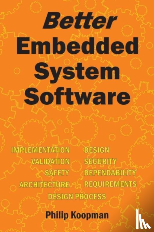 Koopman, Philip - Better Embedded System Software