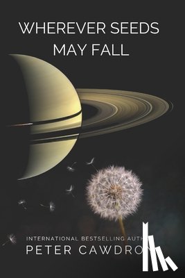 Cawdron, Peter - Wherever Seeds May Fall