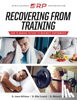 Israetel, Dr Mike, Davis, Dr Melissa, Hoffmann, Dr James - Recovering from Training