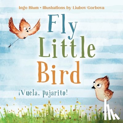  - Fly, Little Bird - ¡Vuela, pajarito!