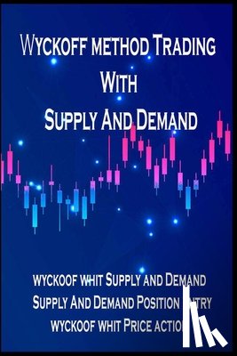 Rayan, Alex - Wyckoff method Trading with supply and demand