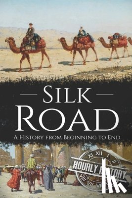 Hourly History, History - Silk Road