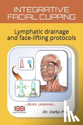 Paulo, Carlos - Integrative Facial Cupping: Lymphatic drainage and face-lifting protocols
