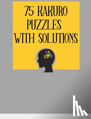 Devira Puzzlebooks Ltd - 75 Kakuro Puzzles with Solutions: Large Print 8.5 x 11 Size Puzzle Book Easy For Adults & Kids, Great Fun Activity & Hobby
