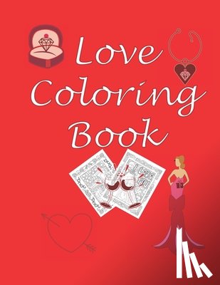 Press House, Love - Love Coloring Book: Love Gifts for Couples: A Fun Relaxing Adult Coloring Book with Love Quotes and Beautiful Mandala frame design