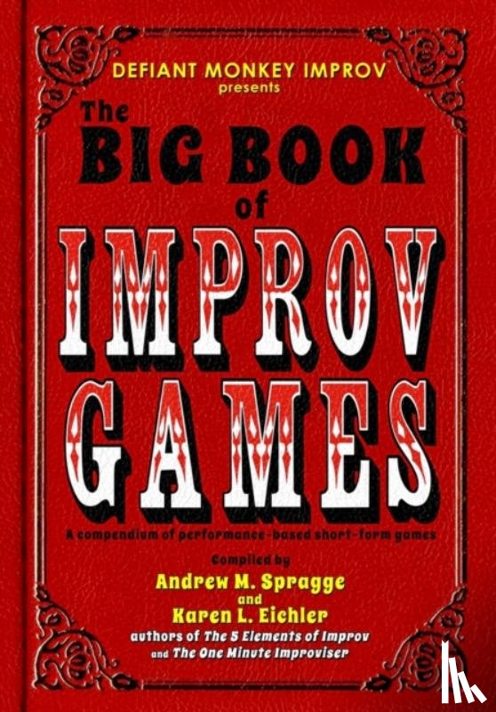 Eichler, Karen L, Spragge, Andrew M - The Big Book of Improv Games