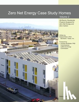 McAllister, Andrew - Zero Net Energy Case Study Homes: Volume 2
