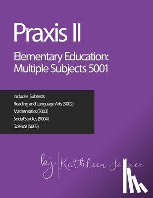Jasper Ed D., Kathleen - Praxis II Elementary Education: Multiple Subjects (5001)
