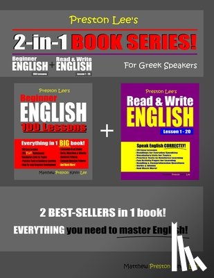Preston, Matthew - Preston Lee's 2-in-1 Book Series! Beginner English 100 Lessons & Read & Write English Lesson 1 - 20 For Greek Speakers