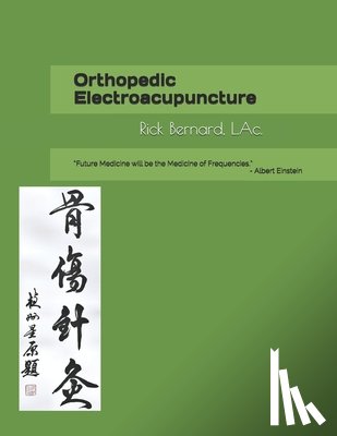 Bernard, Rick James - Orthopedic Electroacupuncture