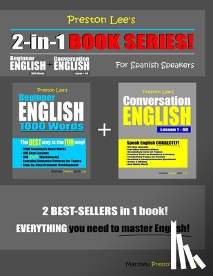 Preston, Matthew - Preston Lee's 2-in-1 Book Series! Beginner English 1000 Words & Conversation English Lesson 1 - 60 For Spanish Speakers