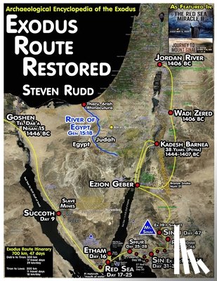 Rudd, Steven - Exodus Route Restored: Archaeological Encyclopedia of the Exodus