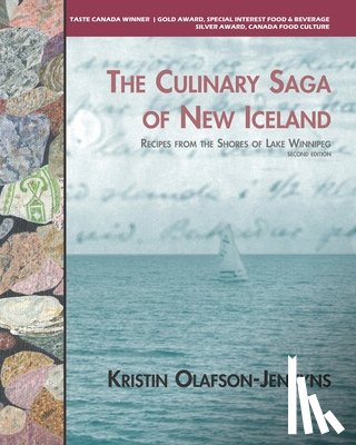 Olafson-Jenkyns, Kristin - The Culinary Saga of New Iceland: Recipes From the Shores of Lake Winnipeg