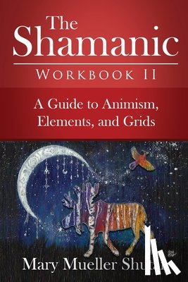 Shutan, Mary Mueller - The Shamanic Workbook II