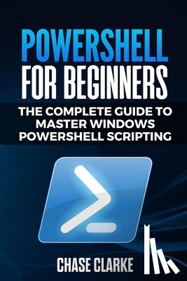 Clarke, Chase - PowerShell for Beginners