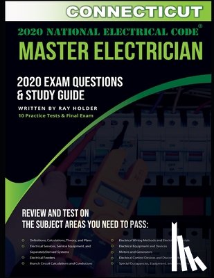 Holder, Ray - Connecticut 2020 Master Electrician Exam Questions and Study Guide: 400+ Questions for study on the 2020 National Electrical Code