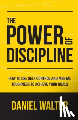 Walter, Daniel - The Power of Discipline