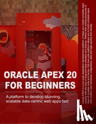 Riaz Ahmed, Ahmed - Oracle APEX 20 For Beginners