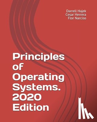 Herrera, Cesar, Narciso, Flor, Hajek, Darrell W - Principles of Operating Systems. 2020 Edition